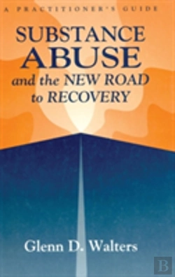 Bertrand.pt - Substance Abuse And The New Road To Recovery