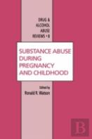 Substance Abuse During Pregnancy And Childhood