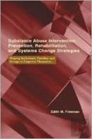 Substance Abuse Intervention, Prevention, Rehabilitation, And Systems Change