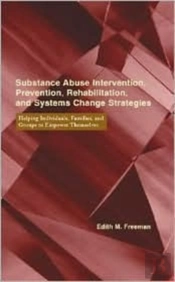 Substance Abuse Intervention, Prevention, Rehabilitation, And Systems Change