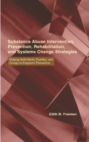 Substance Abuse Intervention, Prevention, Rehabilitation, And Systems Change