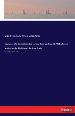 Bertrand.pt - Substance Of A Speech Intended To Have Been Made On Mr. Wilberforce'S Motion For The Abolition Of The Slave Trade