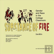 Substance Of Fire Â€“ Gender And Race In The College Classroom