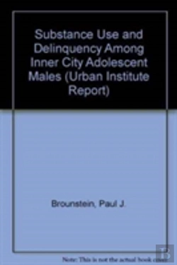 Bertrand.pt - Substance Use And Delinquency Among Inner City Adolescent Males