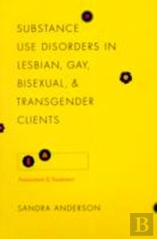 Substance Use Disorders In Lesbian, Gay, Bisexual, And Transgender Clients