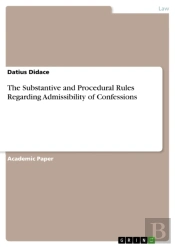 Substantive And Procedural Rules Regarding Admissibility Of Confessions