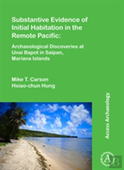 Bertrand.pt - Substantive Evidence Of Initial Habitation In The Remote Pacific: Archaeological Discoveries At Unai Bapot In Saipan, Mariana Islands