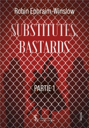 Substitutes, Bastards : Partie 1