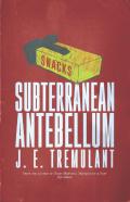 Subterranean Antebellum