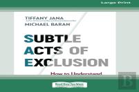 Subtle Acts Of Exclusion