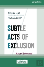 Subtle Acts Of Exclusion