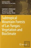 Subtropical Mountain Forests Of Las Yungas: Vegetation And Bioclimate