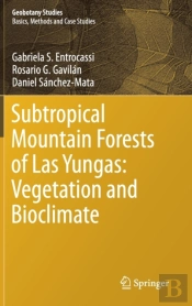 Subtropical Mountain Forests Of Las Yungas: Vegetation And Bioclimate