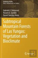 Subtropical Mountain Forests Of Las Yungas: Vegetation And Bioclimate