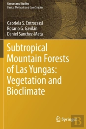 Subtropical Mountain Forests Of Las Yungas: Vegetation And Bioclimate