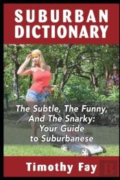 Suburban Dictionary: The  Subtle, The Fu