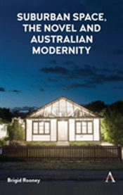 Suburban Space, The Novel And Australian Modernity