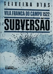 Subversão - Vila Franca do Campo 1522
