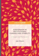 Subversion In Institutional Change And Stability