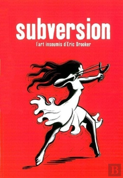 Bertrand.pt - Subversion : L'Art Insoumis D'Éric Drooker
