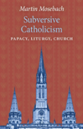 Subversive Catholicism