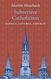 Subversive Catholicism