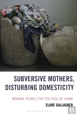 Bertrand.pt - Subversive Mothers, Disturbing Domesticity