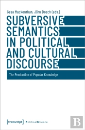 Subversive Semantics In Political And Cultural Discourse