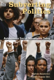 Subverting Politics - Autonomous Social Movements Today