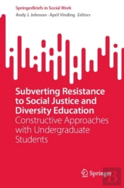 Subverting Resistance To Social Justice And Diversity Education