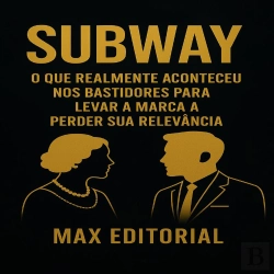 Bertrand.pt - Subway: O Que Realmente Aconteceu Nos Bastidores Para Levar A Marca A Perder Sua Relevância