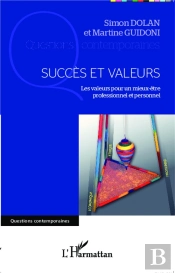 Succès Et Valeurs ; Les Valeurs Pour Un Mieux-Être Professionnel Et Personnel