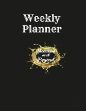 Success And Beyond Weekly Planner