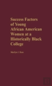 Success Factors Of Young African American Women At A Historically Black College