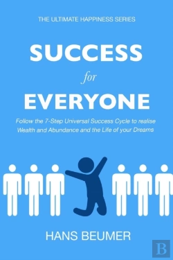 Bertrand.pt - Success For Everyone - Follow The 7-Step Universal Success Cycle To Realise Wealth And Abundance And The Life Of Your Dreams