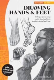 Success In Art: Drawing Hands & Feet