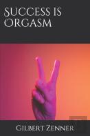Success Is Orgasm