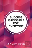 Success Is Possible For Everyone