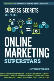 Success Secrets Of The Online Marketing Superstars