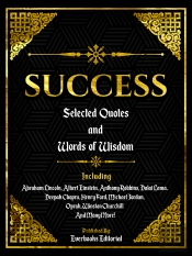 Success: Selected Quotes And Words Of Wisdom