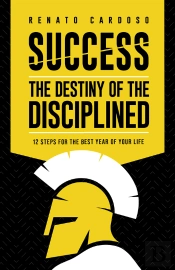 Success: The Destiny Of The Disciplined