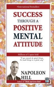 Success Through A Positive Mental Attitude