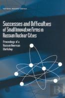 Successes And Difficulties Of Small Innovative Firms In Russian Nuclear Cities