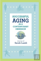 Successful Aging As A Contemporary Obsession