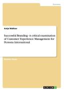 Successful Branding - A Critical Examination Of Customer Experience Management For Persona International