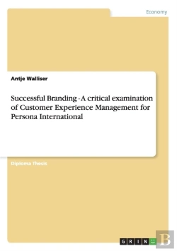 Bertrand.pt - Successful Branding - A Critical Examination Of Customer Experience Management For Persona International