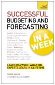 Successful Budgeting And Forecasting In A Week: Teach Yourself