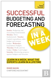 Successful Budgeting And Forecasting In A Week: Teach Yourself