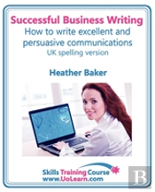 Successful Business Writing - How To Write Business Letters, Emails, Reports, Minutes And For Social Media - Improve Your English Writing And Grammar