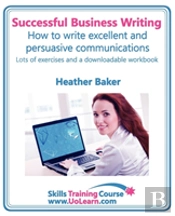 Successful Business Writing - How To Write Business Letters, Emails, Reports, Minutes And For Social Media - Improve Your English Writing And Grammar